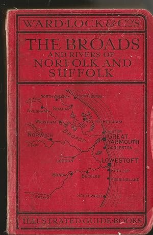 Ward Lock Guide. A Pictorial and Descriptive Guide to the Broads of Norfolk and Suffolk, Great Ya...