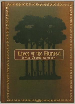 Lives of the Hunted, Containing a True Account of the Doings of Five Quadrupeds & Three Birds, an...