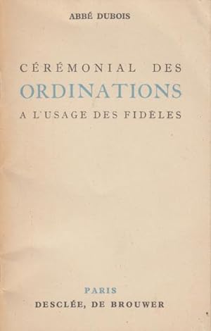 Cérémonial des ordinations l'usage des fidèles