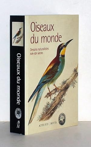 Oiseaux du monde. Dessins naturalistes (XVIII e - XIX e S.).
