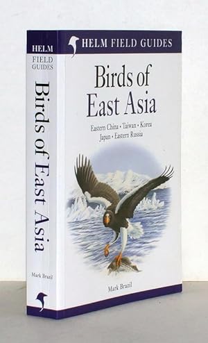 Helm Field Guides: Birds of East Asia. Eastern China, Taiwan, Korea, Japan and Eastern Russia. Il...