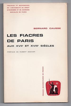 Les Fiacres de Paris aux XVIIe et XVIIIe siècles : Préface de Robert Besnier