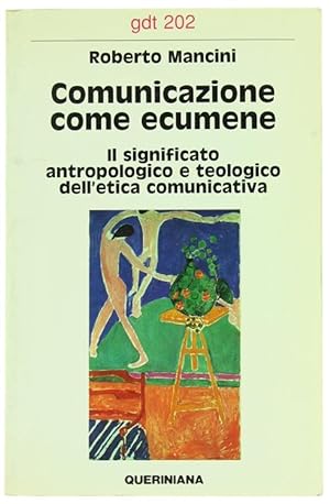 COMUNICAZIONE COME ECUMENE. Il significato antropologico e teologico dell'etica comunicativa.: