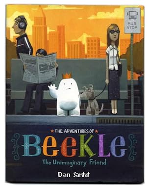The Adventures Of Beekle: The Unimaginary Friend - 1st Edition/1st Printing