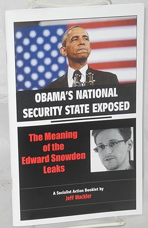 Obama's national security state exposed: the meaning of the Edward Snowden leaks