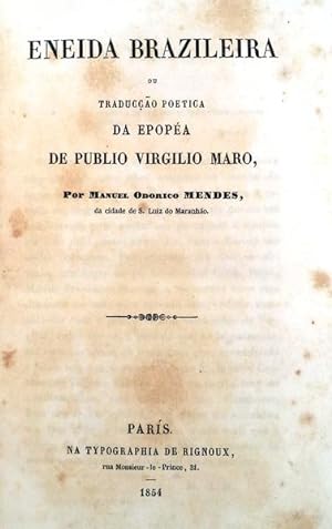 ENEIDA BRAZILEIRA OU TRADUCÇÃO POETICA DA EPOPÉA DE PUBLIO VIRGILIO MARO.
