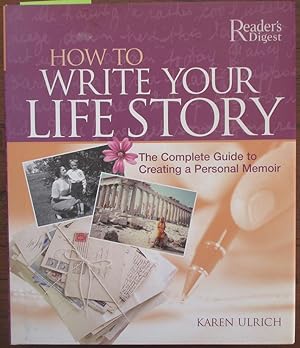 How to Write Your Life Story: The Complete Guide to Creating a Personal Memoir (Reader's Digest)