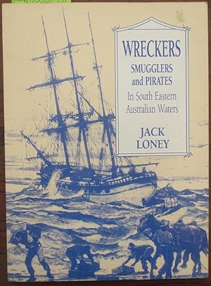 Wreckers, Smugglers and Pirates in South Eastern Australian Waters