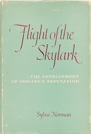 Flight of the Skylark The Development of Shelley's Reputation
