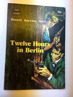Comic Digest from the Club Library - Secret Service #4 - Twelve Hours in Berlin