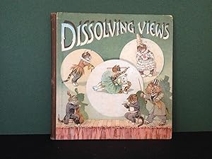 Dissolving Views: A Book of Revolving Pictures with Verses