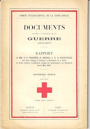 "Documents publies a l'Occasion de la Guerre (1914-1917), Rapport de Mm Dr. F. Ferriere, H. Miche...