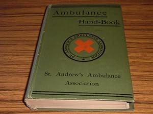 Ambulance Hand-Book on the Principles of First-Aid to the Injured