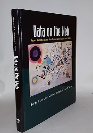 DATA ON THE WEB From Relations to Semistructured Data and XML
