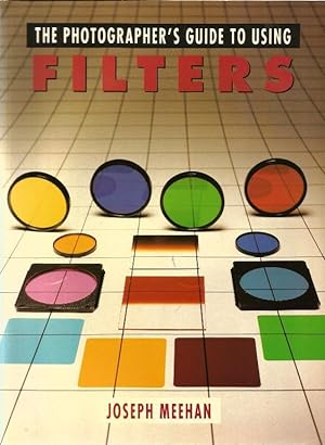 The Photographer's Guide to Using Filters