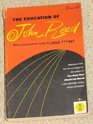 The Education of John Reed - Selected Writings