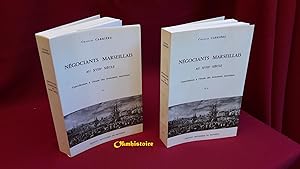 Négociants marseillais au XVIIIe siècle, contribution à l'étude des économies maritimes ---------...