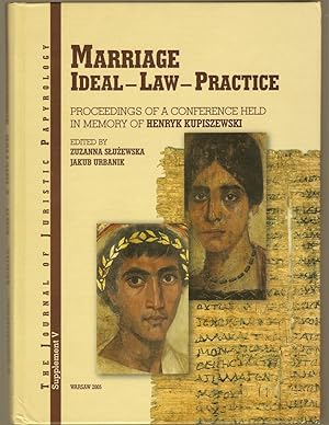 Marriage: Ideal - Law - Practice: Proceedings of a Conference Held in Memory of Henryk Kupiszewsk...