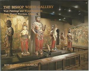 The Bishop White Gallery: Wall Paintings and Wood Sculptures from North China: 12th-15th Centurie...