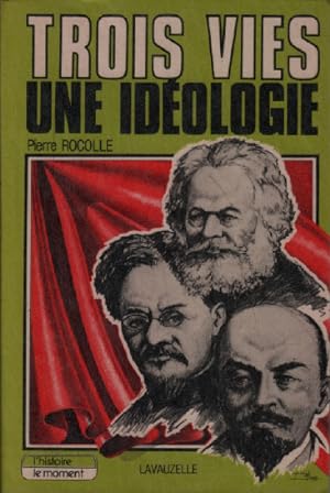 Trois vies une idéologie