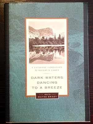 Dark Waters Dancing to a Breeze: A Literary Companion to Rivers and Lakes (Inscribed Copy)