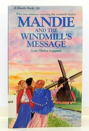 Mandie and the Windmill's Message (Mandie, Book 20)