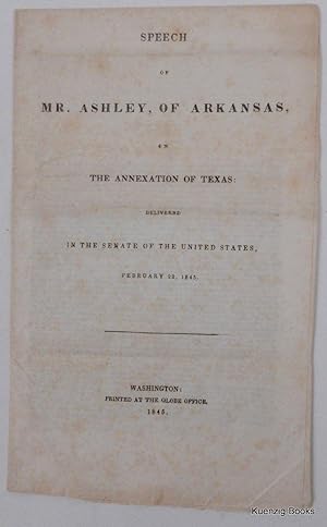 Speech of Mr. Ashley, of Arkansas, on the annexation of Texas : delivered in the Senate of the Un...
