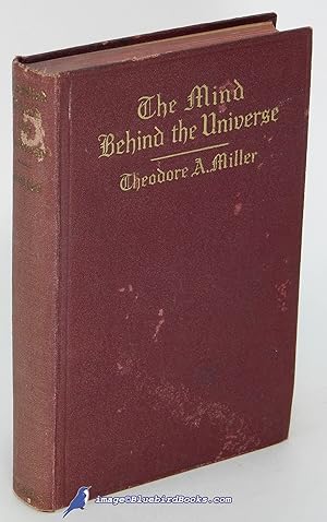 The Mind Behind the Universe: A Book of Faith for the Modern Mind