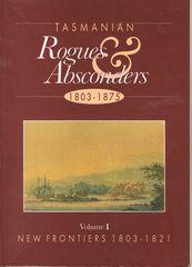 Tasmanian Rogues and Absconders: 1803 - 1875