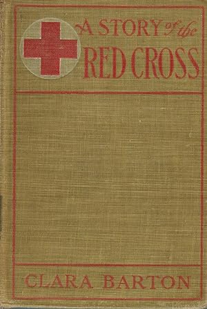 A story of the Red cross;: Glimpses of field work,