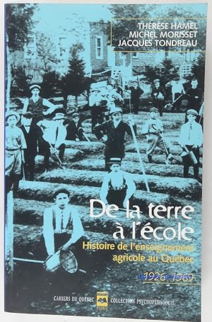 De la terre à l'école : histoire de l'enseignement agricole au Québec, 1926-1969