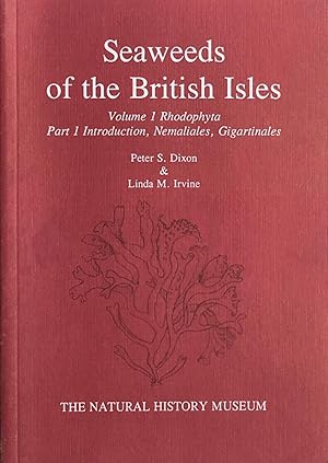 Seaweeds of the British isles: Volume 1 Rhodophyta Part 1: Introduction, Nemaliales, Gigartinales