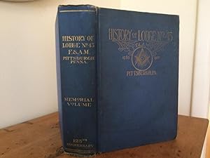 HISTORY OF LODGE NO. 45 F. & A.M. 1785-1910. PITTSBURGH