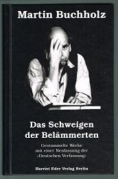 Das Schweigen der Belämmerten: Gestammelte Werke. Mit einer Neufassung der "Deutschen Verfassung". -