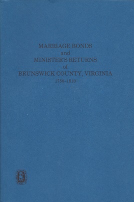 Marriage Bonds and Minister Returns of Brunwick County Va., 1750-1810