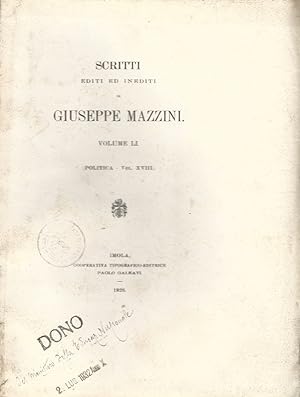Scritti Politici editi ed inediti di Giuseppe Mazzini. Volume XVIII.