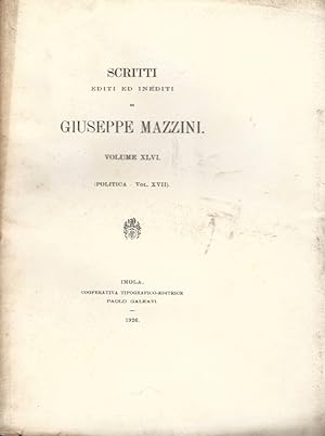 Scritti Politici editi ed inediti di Giuseppe Mazzini. Volume XVII.