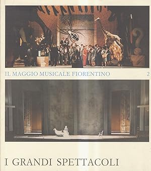 MAGGIO (IL) Musicale Fiorentino. A cura di Raffaele Monti. I grandi spettacoli. Con testi critici...
