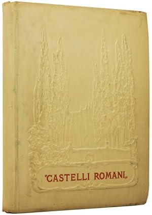 "Castelli Romani", an account of certain towns and villages in Latium, with an appendix containin...