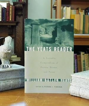 The Yeats Reader: A Portable Compendium of His Best Poetry, Drama, and Prose
