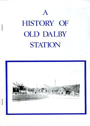 A History of Old Dalby Station - in pictures and Words