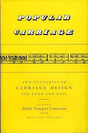 Popular Carriage : Two Centuries of Carriage Design for Road and Rail