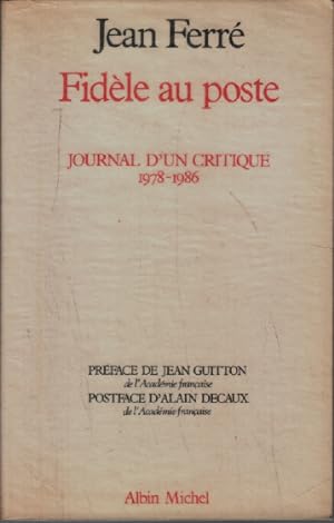 Fidèle au poste. Journal d'un critique 1978-1986