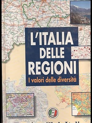 L'Italia delle regioni. I valori delle diversita'