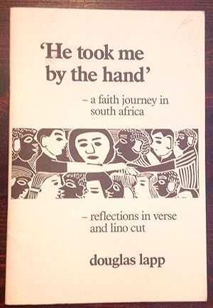 'He took me by the hand' - a faith journey in south africa - relections in verse and lino cut