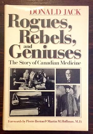 Rogues, Rebels, and Geniuses: The Story of Canadian Medicine (Inscribed Copy)