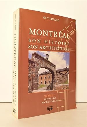 Montréal, son histoire, son architecture. tome 3