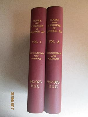 Memoirs of the Court and Cabinets of George The Third: From Original Family Documents Vol 1 & II