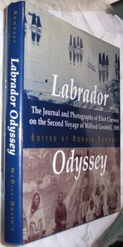 Labrador Odyssey: The Journal and Photographs of Eliot Curwen on the Second Voyage of Wilfred Gre...