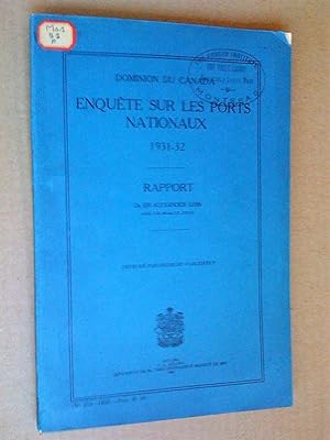Dominion du Canada. Enquëte sur les ports nationaux 1931-32. Rapport